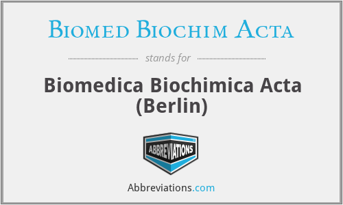 Biomed Biochim Acta - Biomedica Biochimica Acta (Berlin)